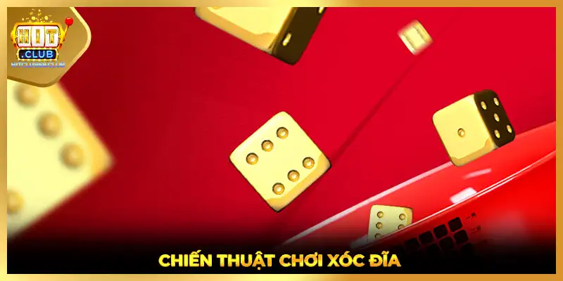 Chiến thuật chơi xóc đĩa 