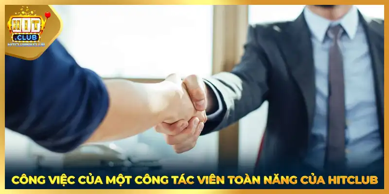 Công việc của một công tác viên toàn năng của HITCLUB