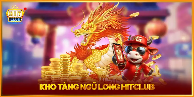 Kho Tàng Ngũ Long HITCLUB