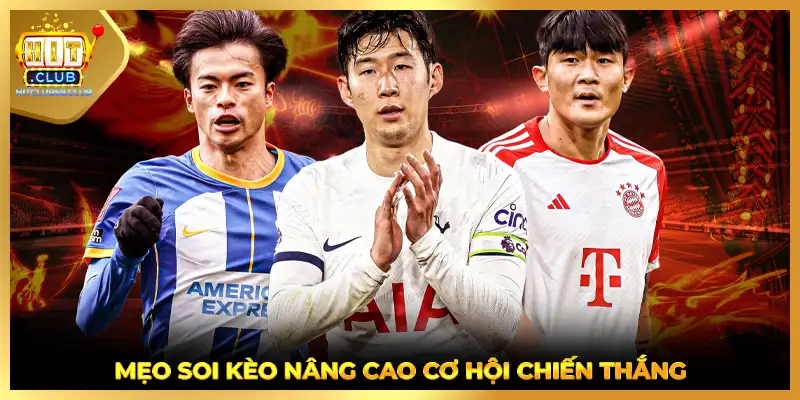 Mẹo soi kèo nâng cao cơ hội chiến thắng