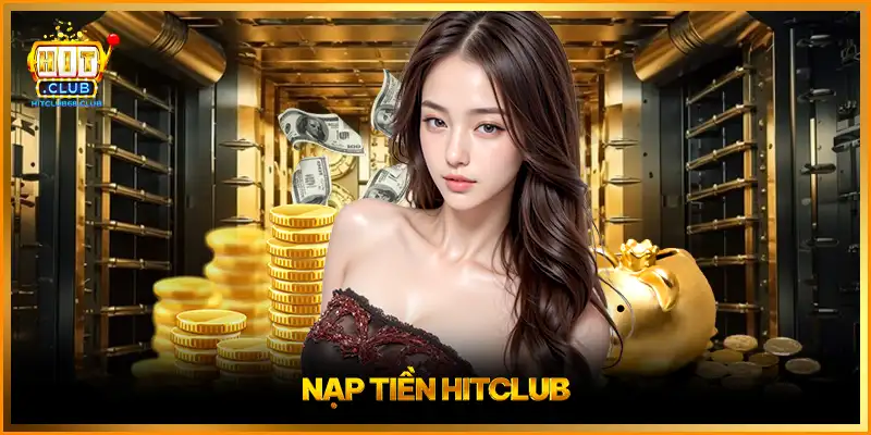 Nạp Tiền HITCLUB