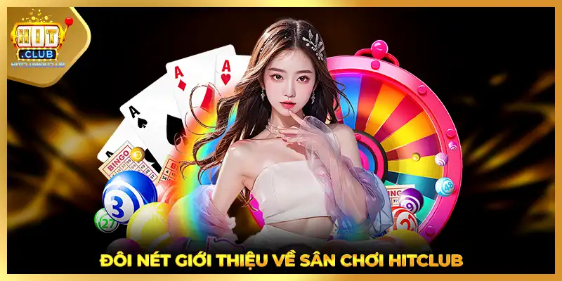 Đôi nét giới thiệu về sân chơi HITCLUB