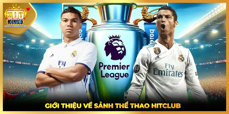 Giới thiệu về sảnh thể thao HITCLUB