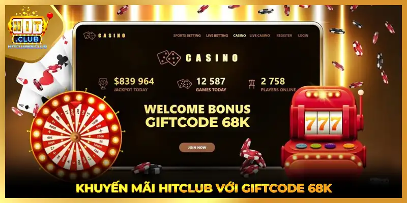 Khuyến mãi HITCLUB với Giftcode 68K