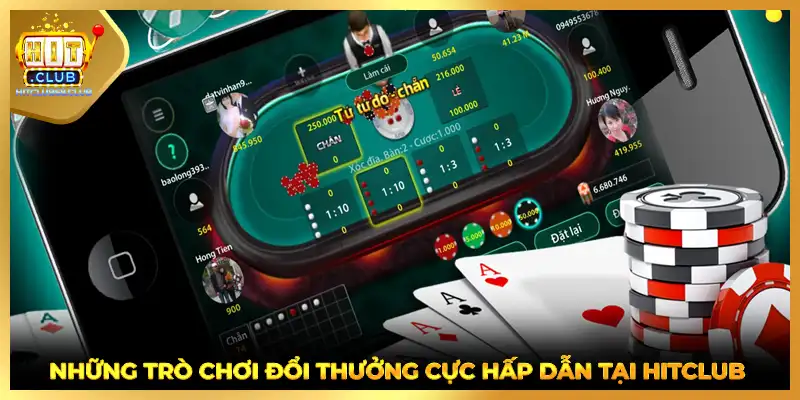 Những trò chơi đổi thưởng cực hấp dẫn tại HITCLUB