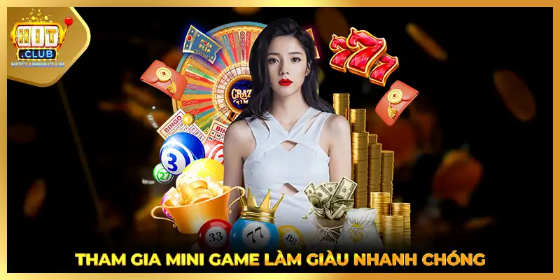 Tham gia mini game làm giàu nhanh chóng